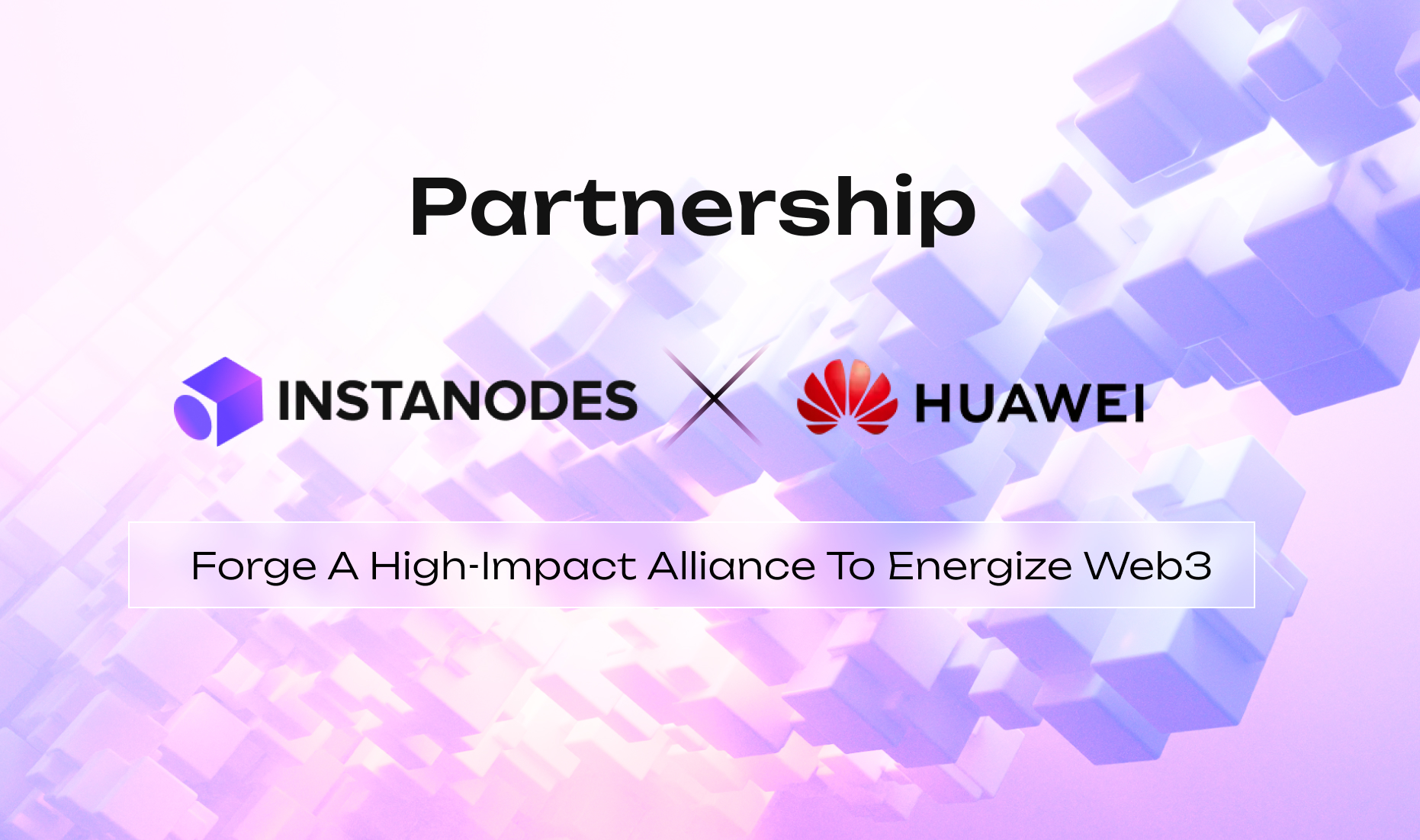 InstaNodes And Huawei Partnership Blog Banner