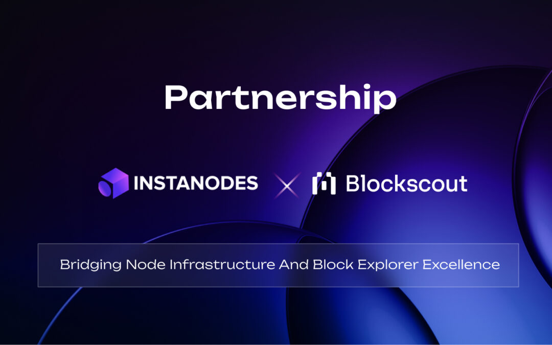 InstaNodes And Blockscout Partnership