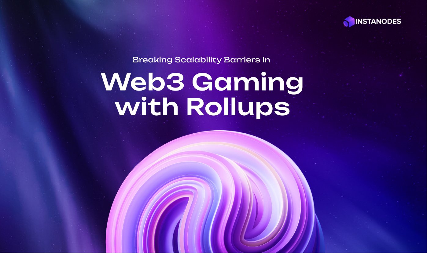 Breaking Scalability Barriers in Web3 Gaming with Rollups Blog Banner