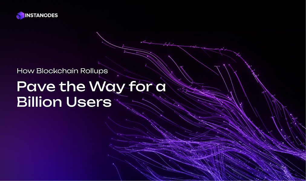 How Blockchain Rollups Pave the Way for a Billion Users Blog Banner