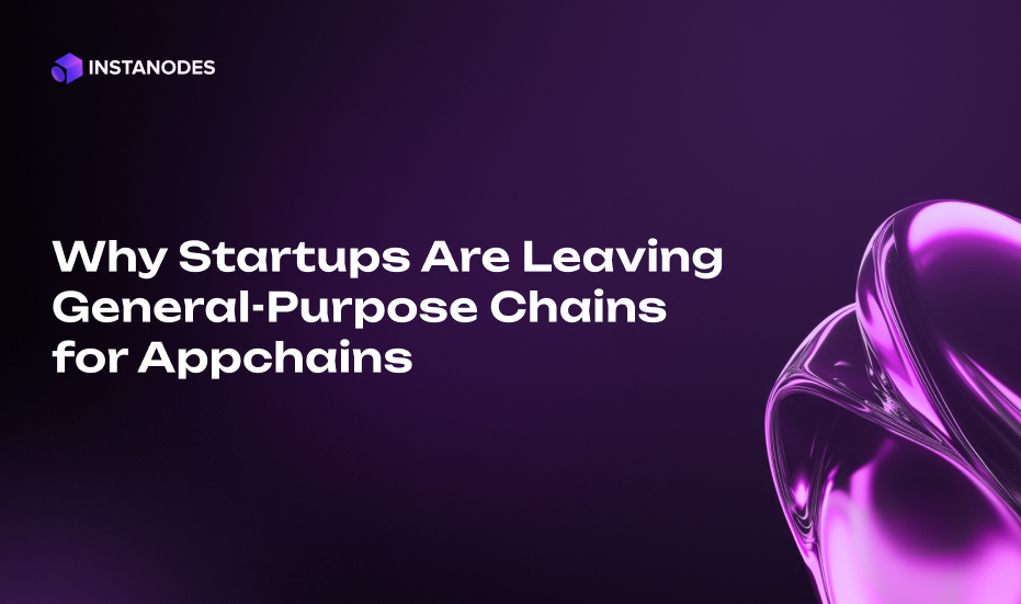 Why Startups Are Leaving General Purpose Chains For Appchains Blog Banner