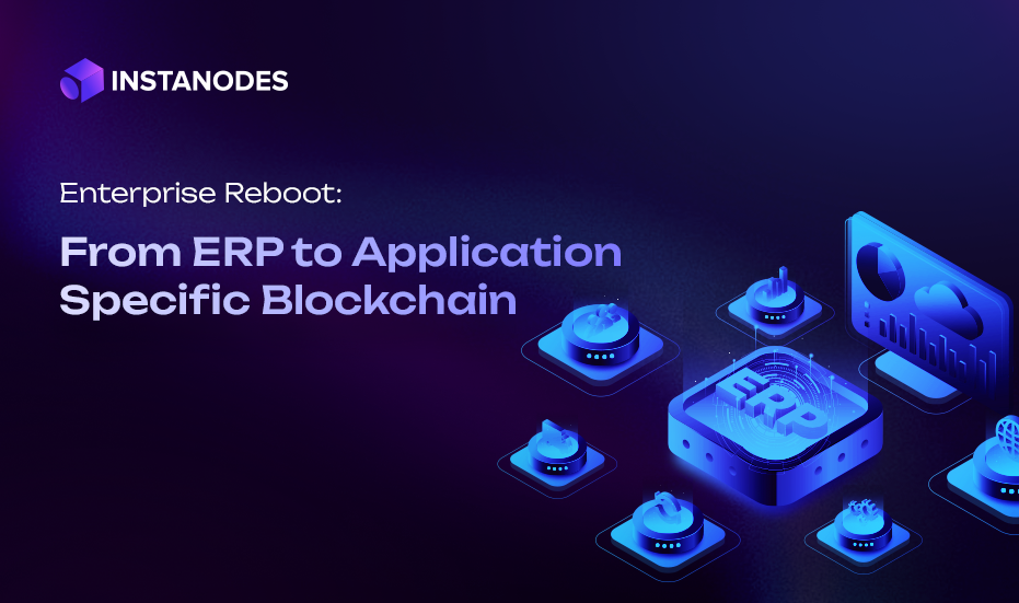Enterprise Reboot: From ERP to Application Specific Blockchain Blog Banner