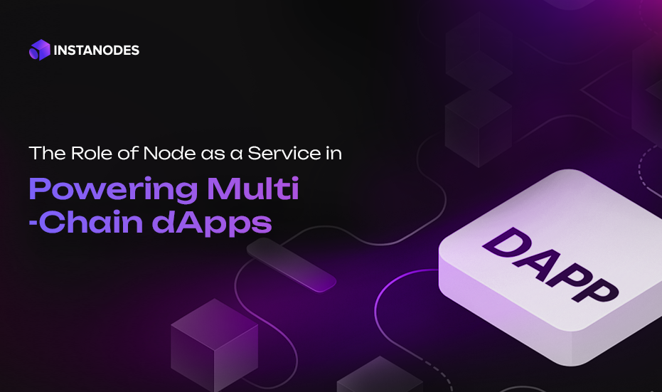 The Role of Node as a Service in Powering Multi-Chain dApps Blog Banner
