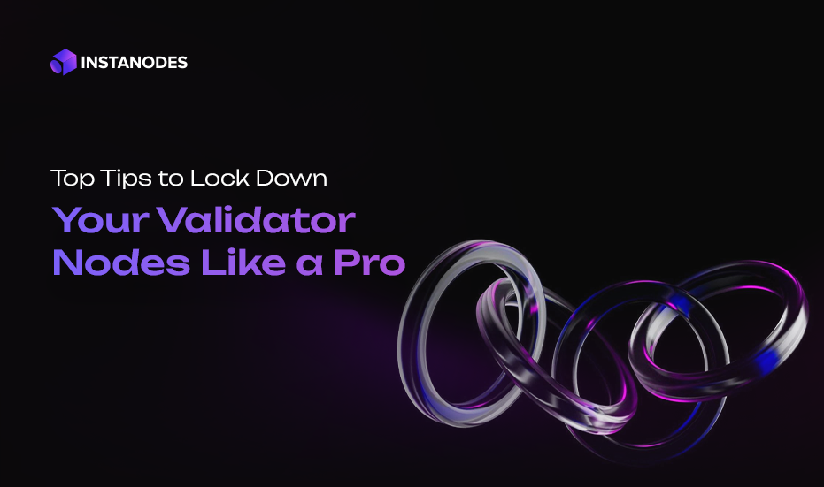 Top Tips to Lock Down Your Validator Nodes Like a Pro Blog Banner
