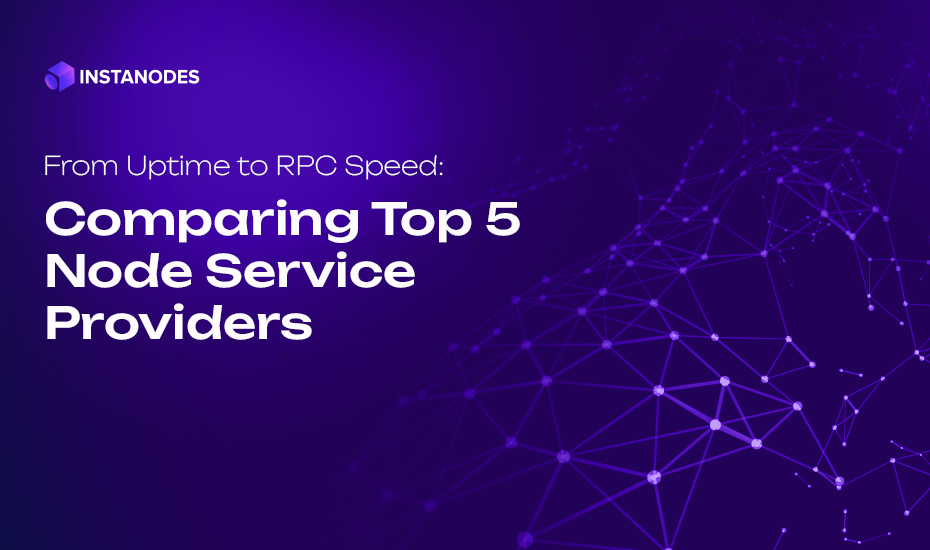 From Uptime to RPC Speed: Comparing Top 5 Node Service Providers Blog Banner