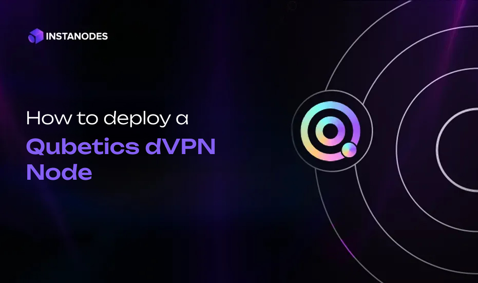 How To Deploy a Qubetics dVPN Node